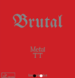 METAL TT BRUTAL